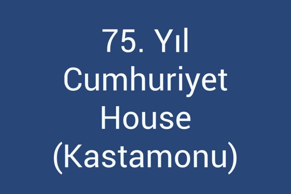75-yil-cumhuriyet-house-kastamonu