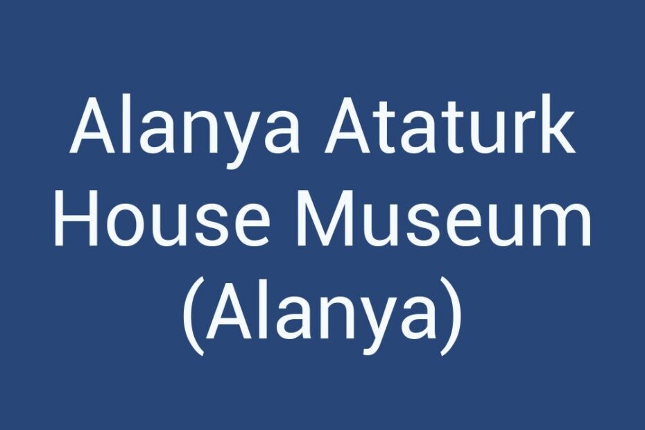 alanya-ataturk-house-museum-alanya