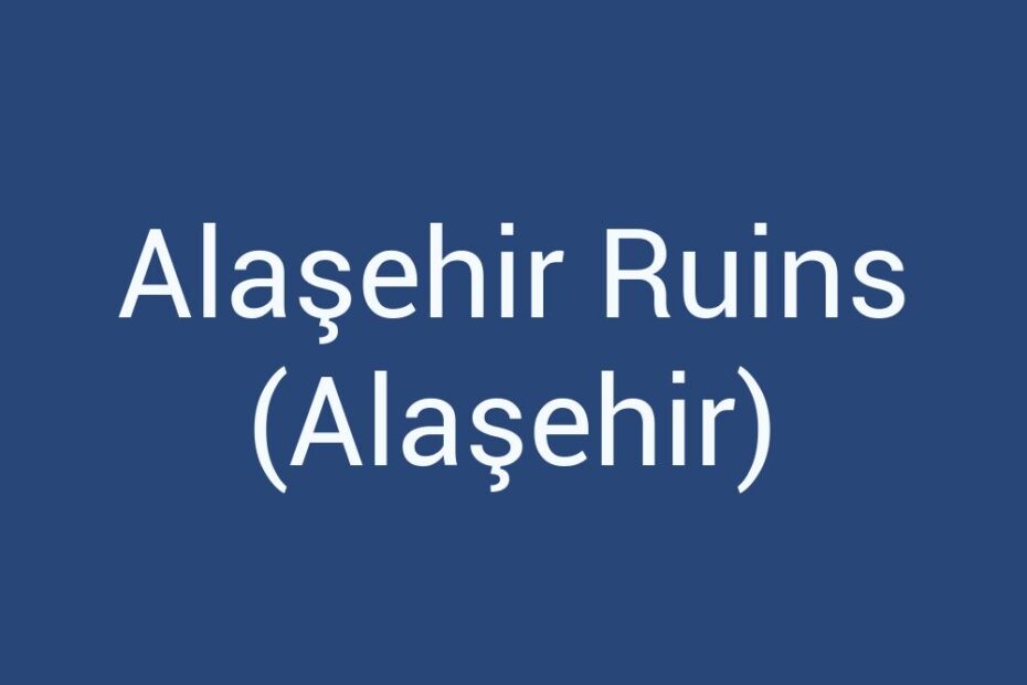 alasehir-ruins-alasehir