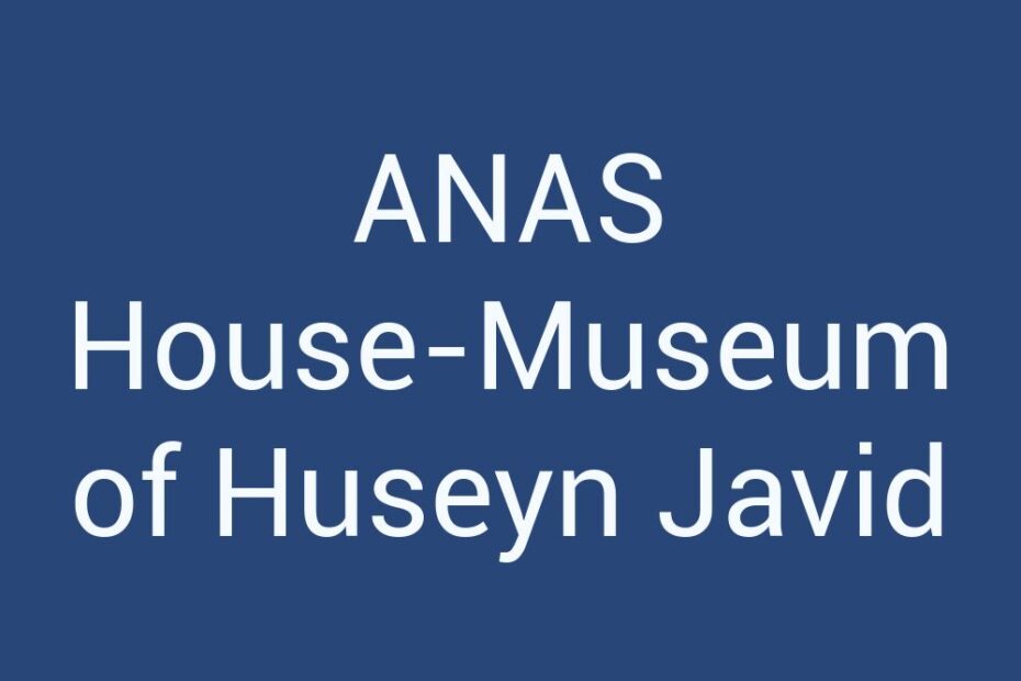 anas-house-museum-of-huseyn-javid