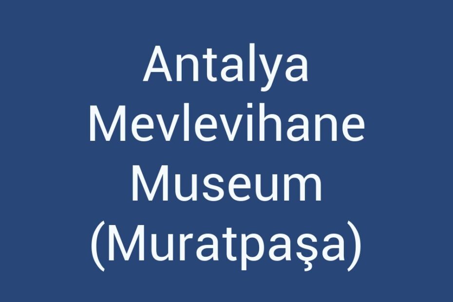 antalya-mevlevihane-museum-muratpasa