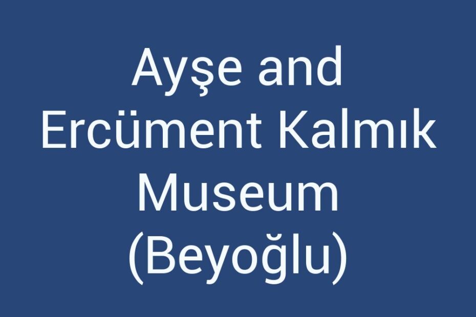 ayse-and-ercument-kalmik-museum-beyoglu