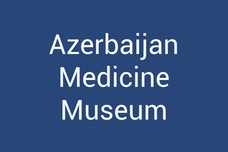 azerbaijan-medicine-museum