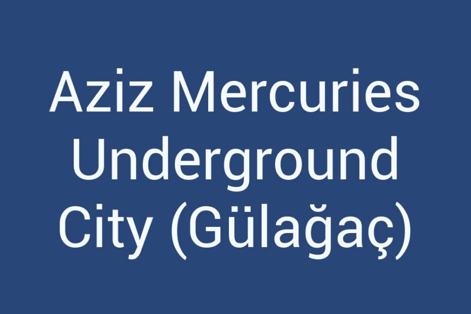 aziz-mercuries-underground-city-gulagac
