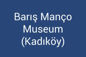 baris-manco-museum-kadikoy