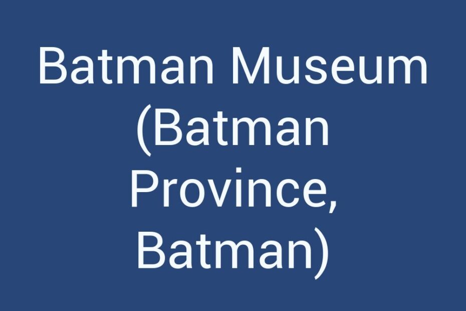 batman-museum-batman-province-batman