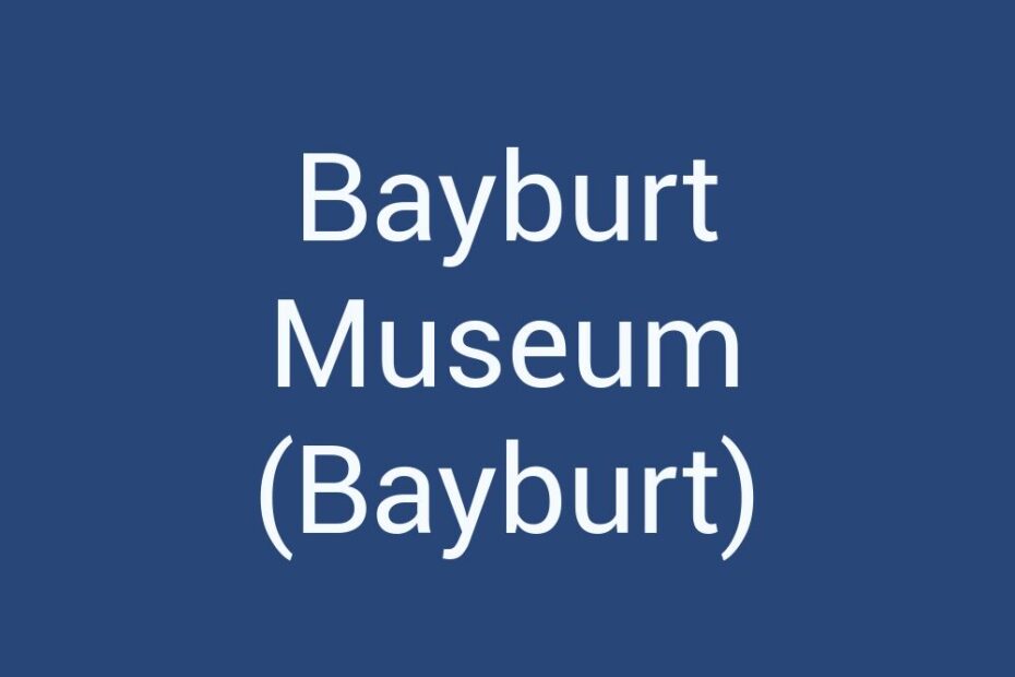 bayburt-museum-bayburt
