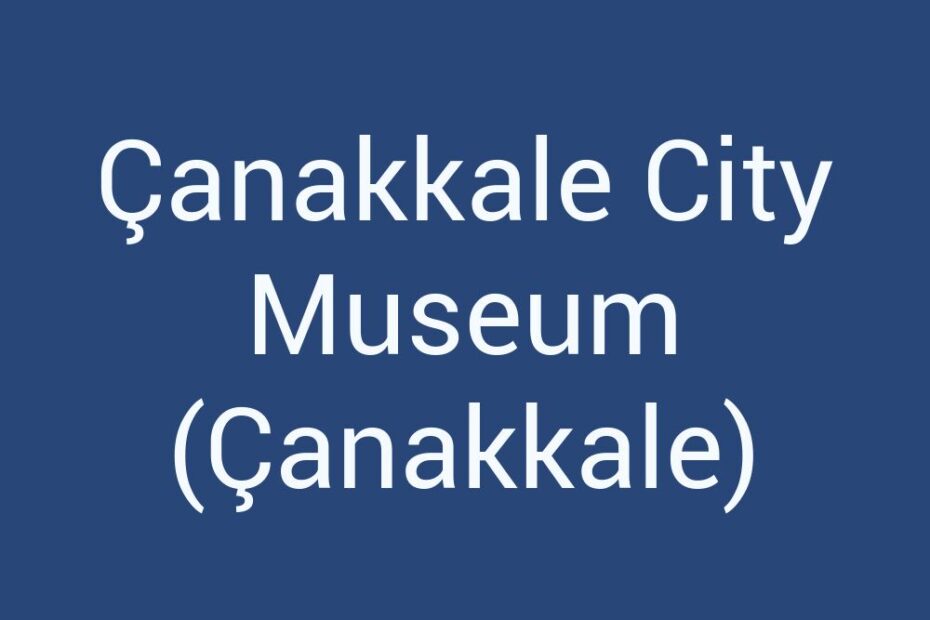 canakkale-city-museum-canakkale