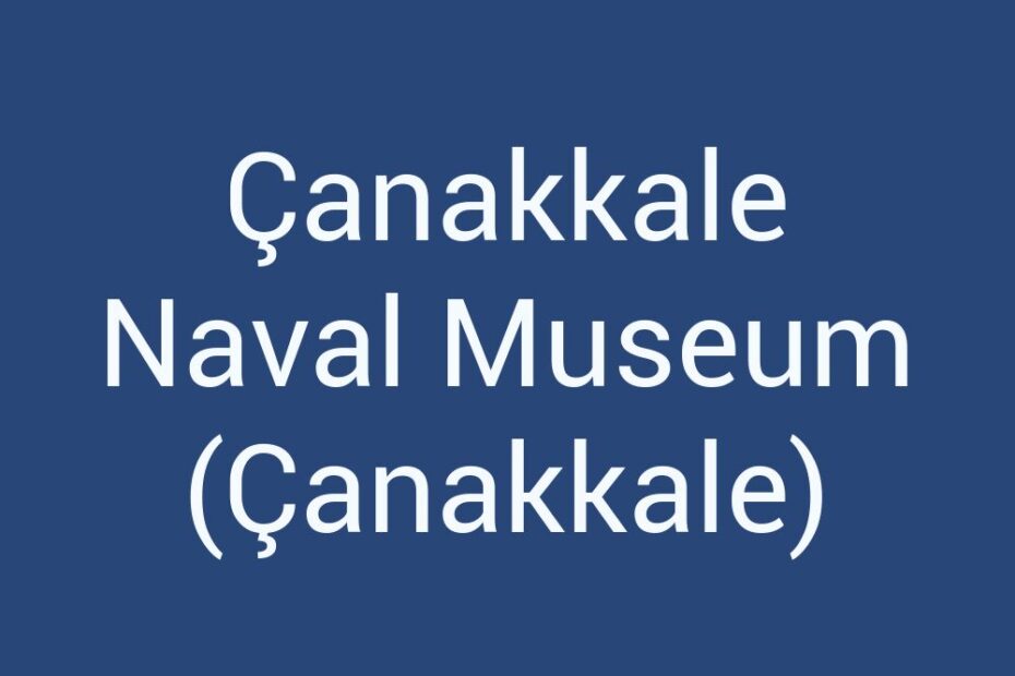 canakkale-naval-museum-canakkale