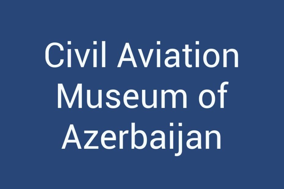 civil-aviation-museum-of-azerbaijan