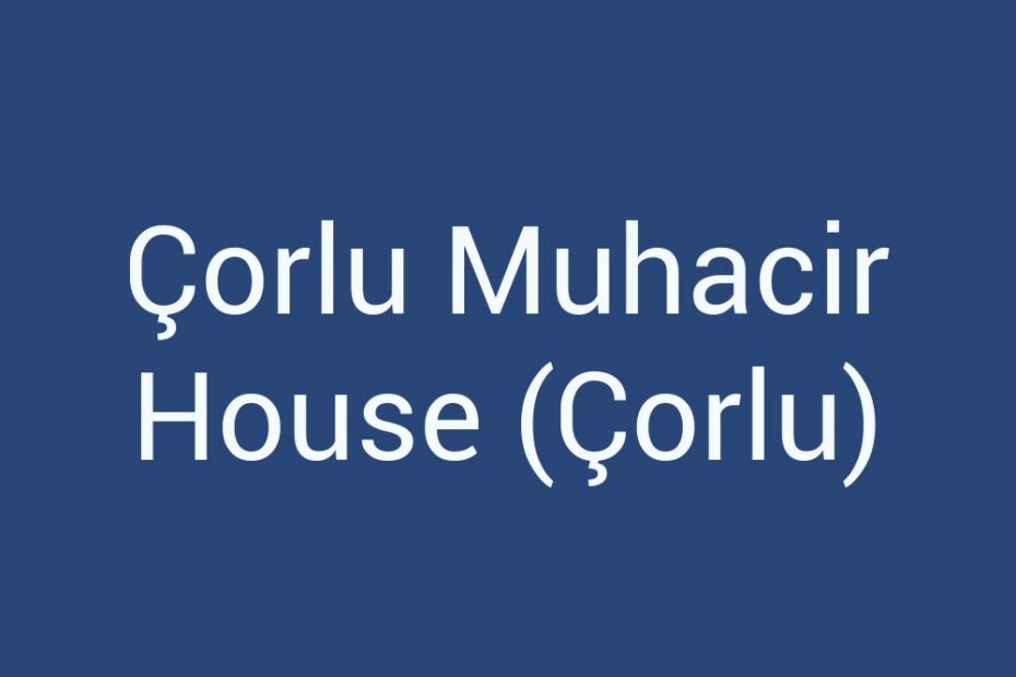 corlu-muhacir-house-corlu
