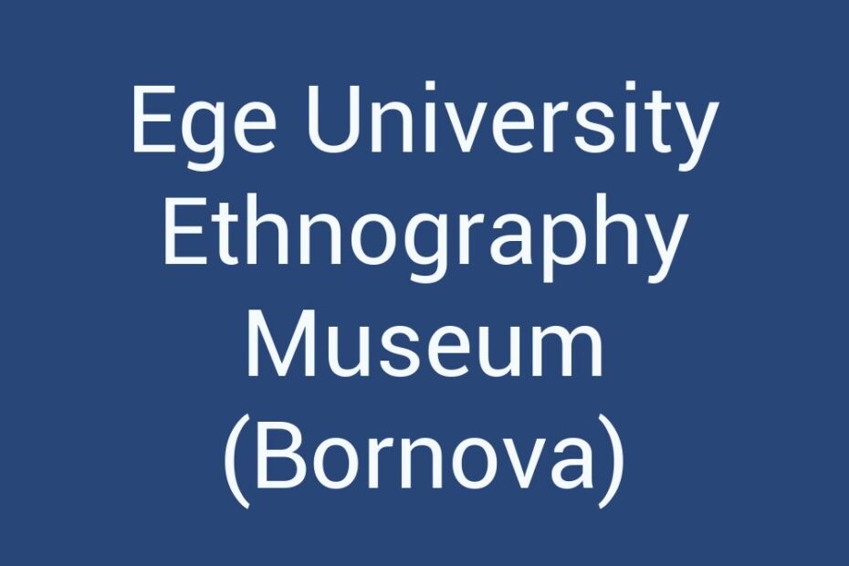 ege-university-ethnography-museum-bornova