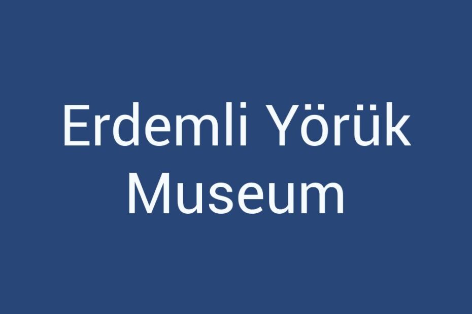 erdemli-yoruk-museum