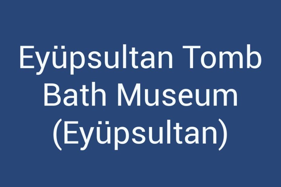 eyupsultan-tomb-bath-museum-eyupsultan