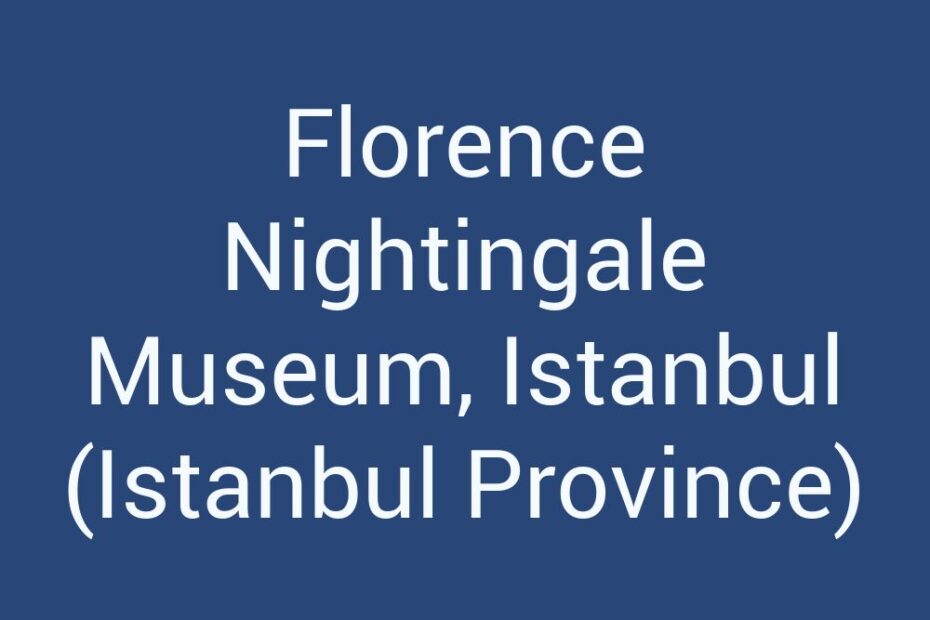 florence-nightingale-museum-istanbul-istanbul-province