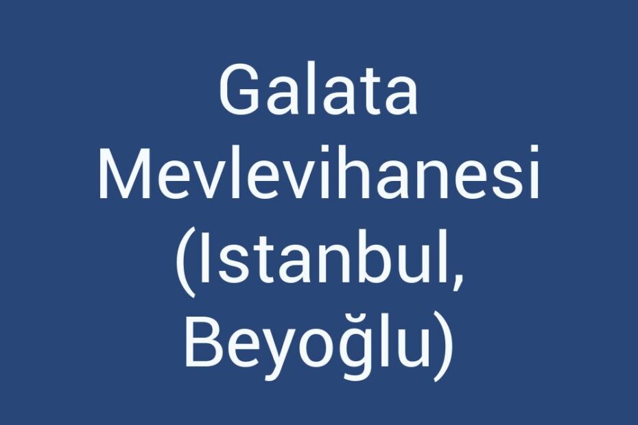 galata-mevlevihanesi-istanbul-beyoglu