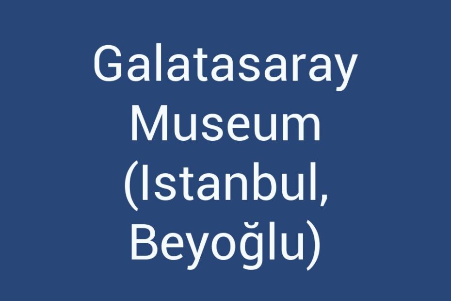 galatasaray-museum-istanbul-beyoglu