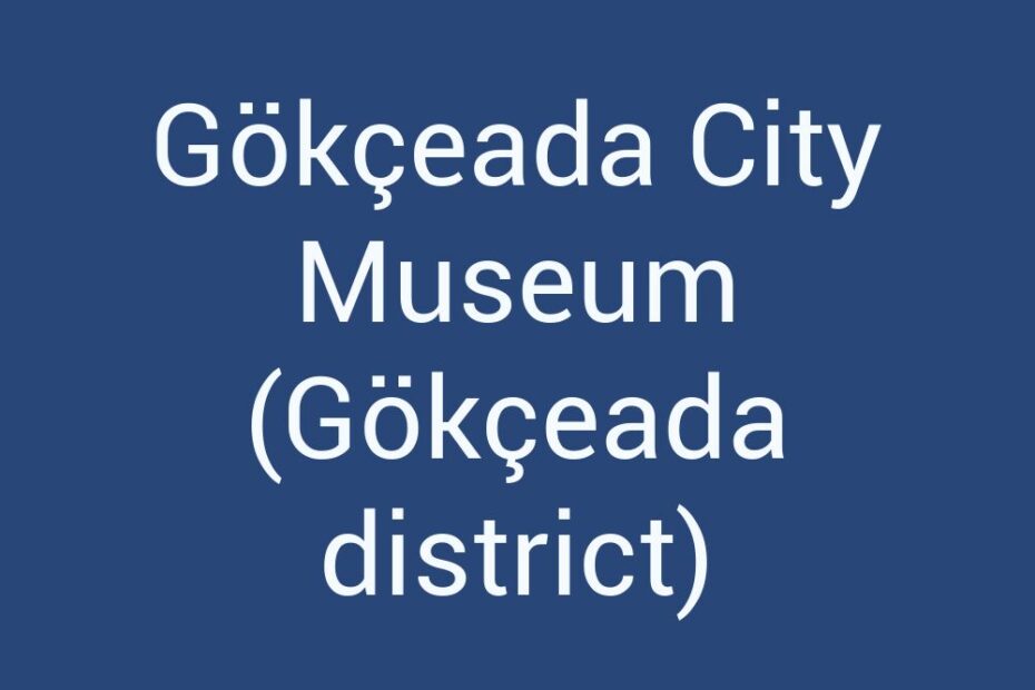 gokceada-city-museum-gokceada-district