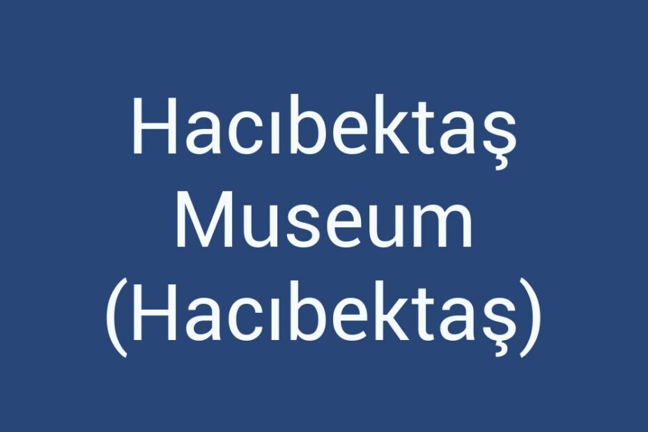 hacibektas-museum-hacibektas