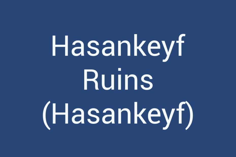 hasankeyf-ruins-hasankeyf