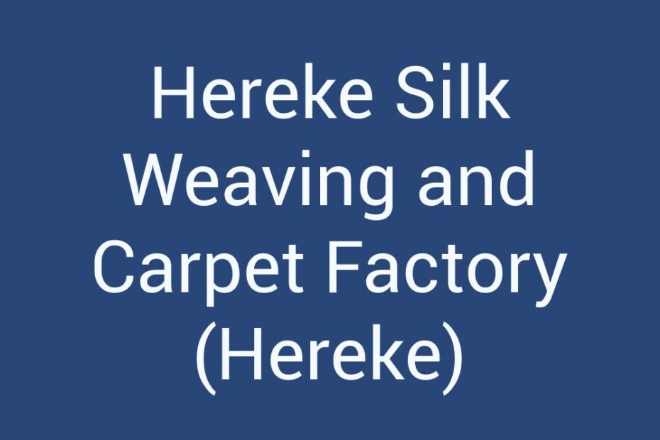 hereke-silk-weaving-and-carpet-factory-hereke
