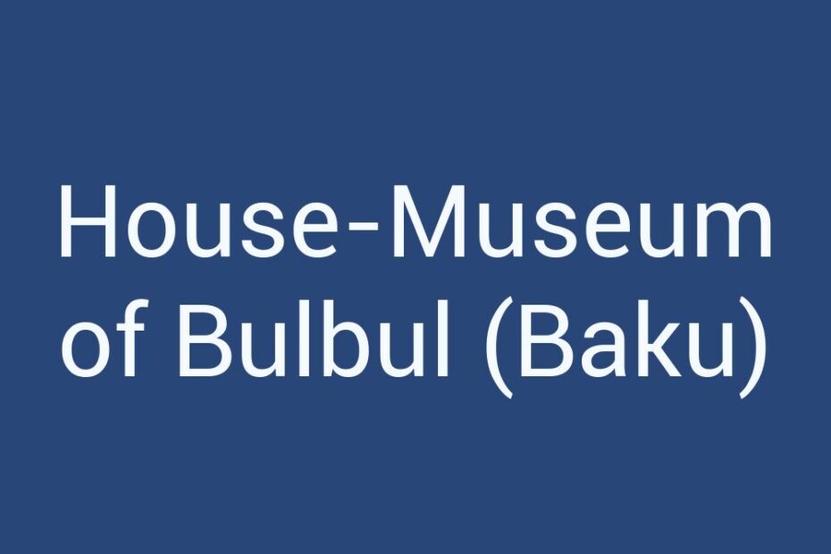 house-museum-of-bulbul-baku