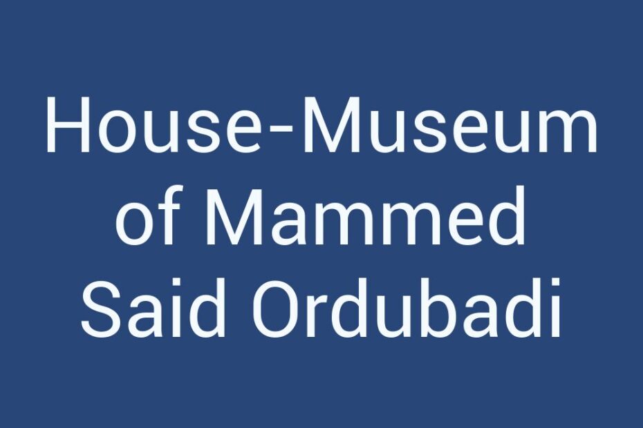 house-museum-of-mammed-said-ordubadi