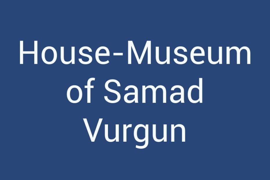 house-museum-of-samad-vurgun