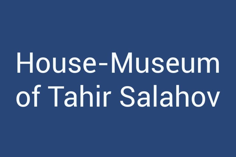 house-museum-of-tahir-salahov