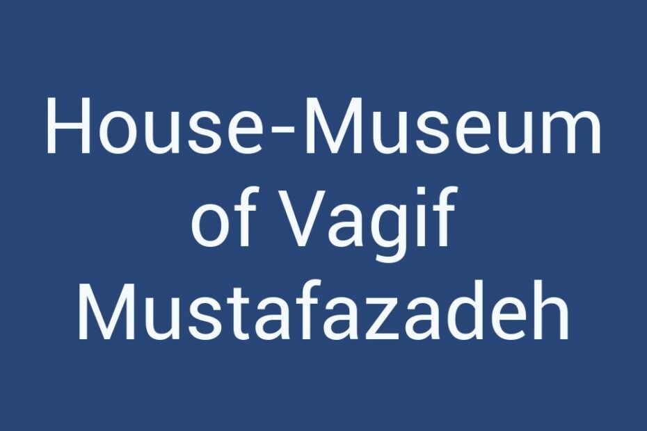 house-museum-of-vagif-mustafazadeh