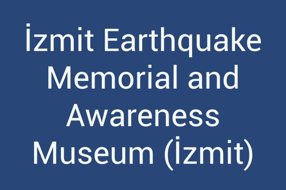 izmit-earthquake-memorial-and-awareness-museum-izmit
