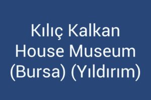 kilic-kalkan-house-museum-bursa-yildirim