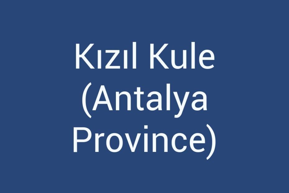 kizil-kule-antalya-province