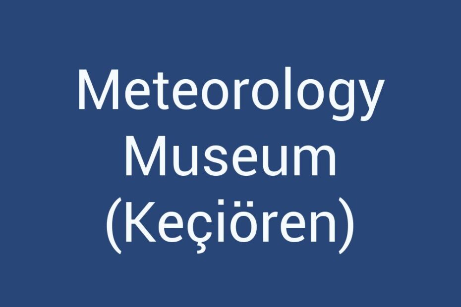 meteorology-museum-kecioren