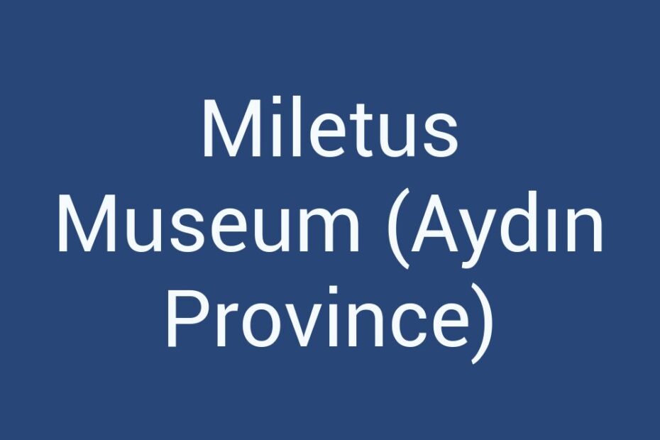 miletus-museum-aydin-province