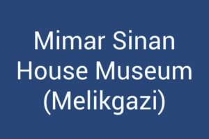 mimar-sinan-house-museum-melikgazi
