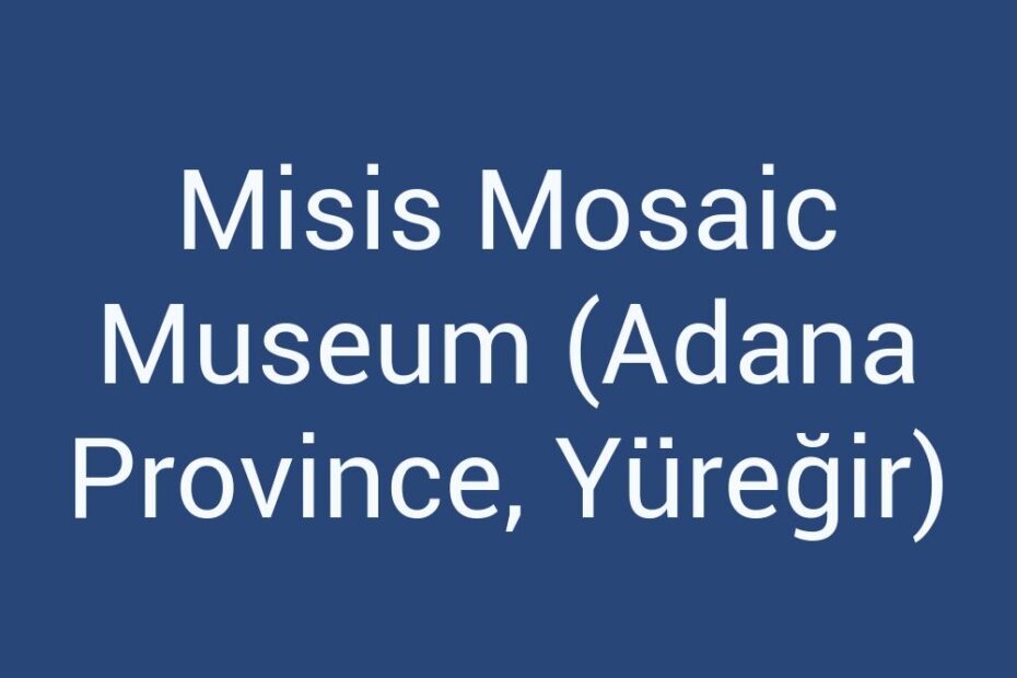 misis-mosaic-museum-adana-province-yuregir