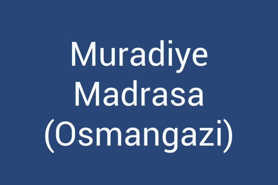 muradiye-madrasa-osmangazi