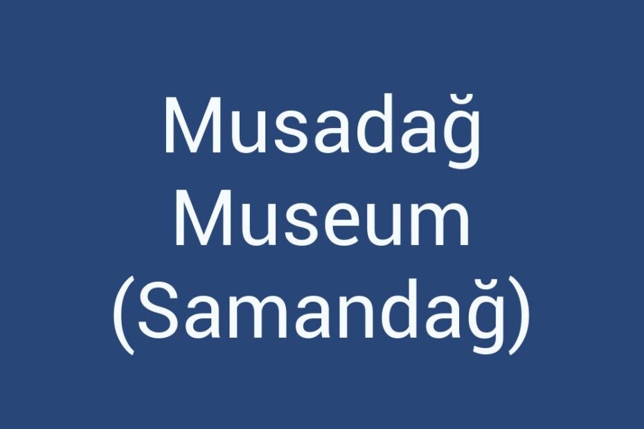 musadag-museum-samandag