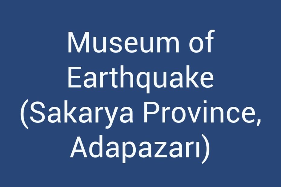 museum-of-earthquake-sakarya-province-adapazari