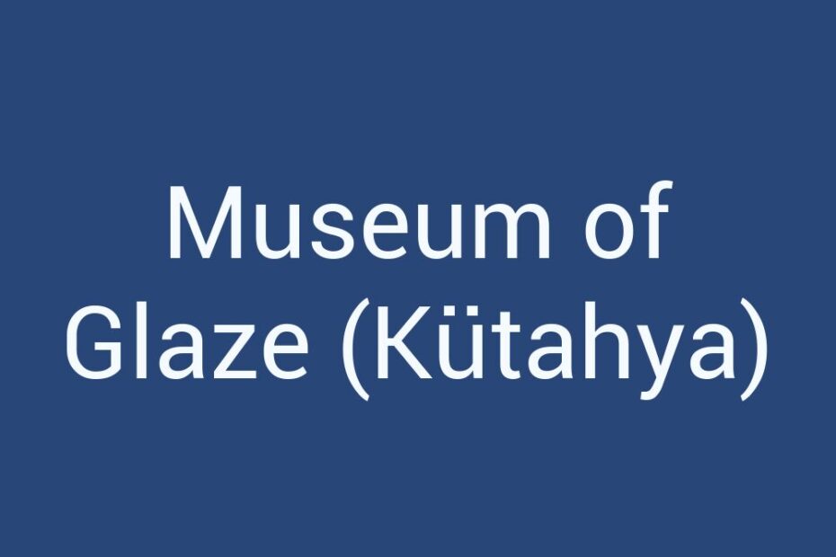 museum-of-glaze-kutahya