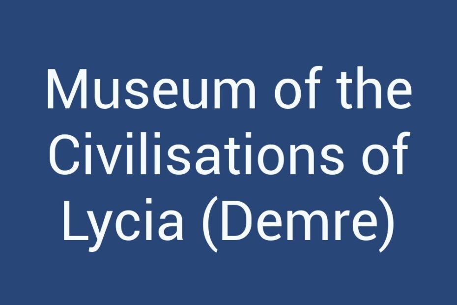 museum-of-the-civilisations-of-lycia-demre