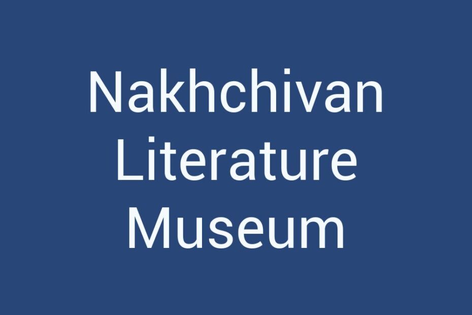 nakhchivan-literature-museum