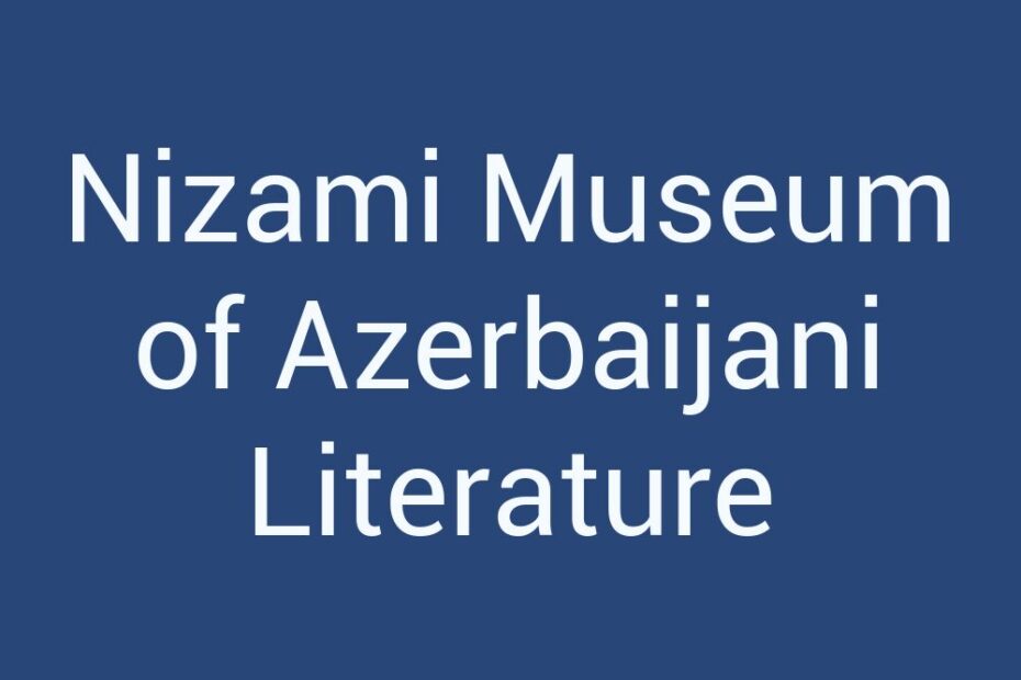 nizami-museum-of-azerbaijani-literature
