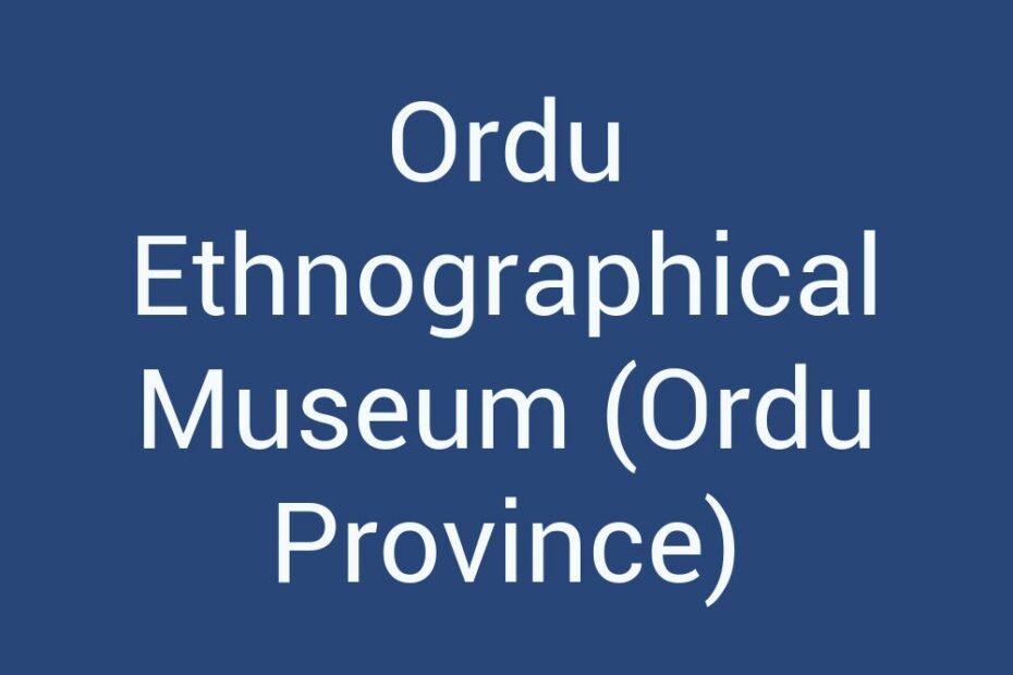 ordu-ethnographical-museum-ordu-province