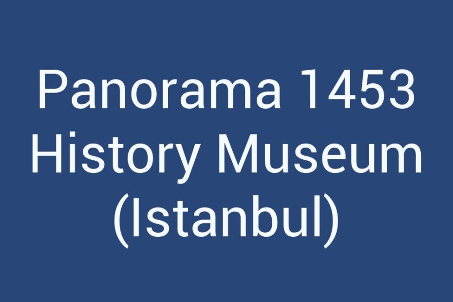 panorama-1453-history-museum-istanbul