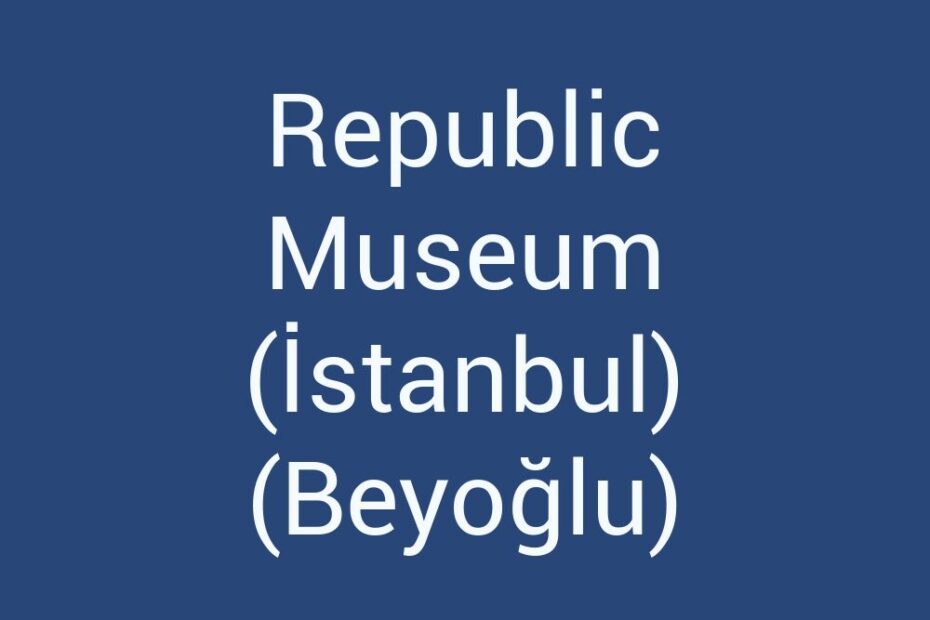 republic-museum-istanbul-beyoglu