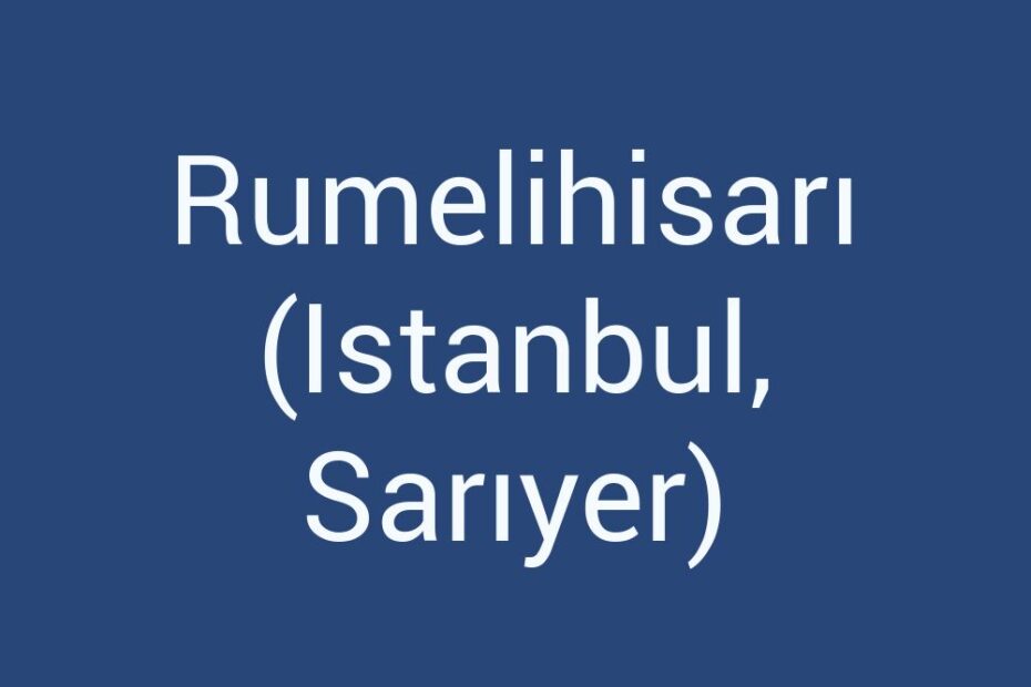 rumelihisari-istanbul-sariyer