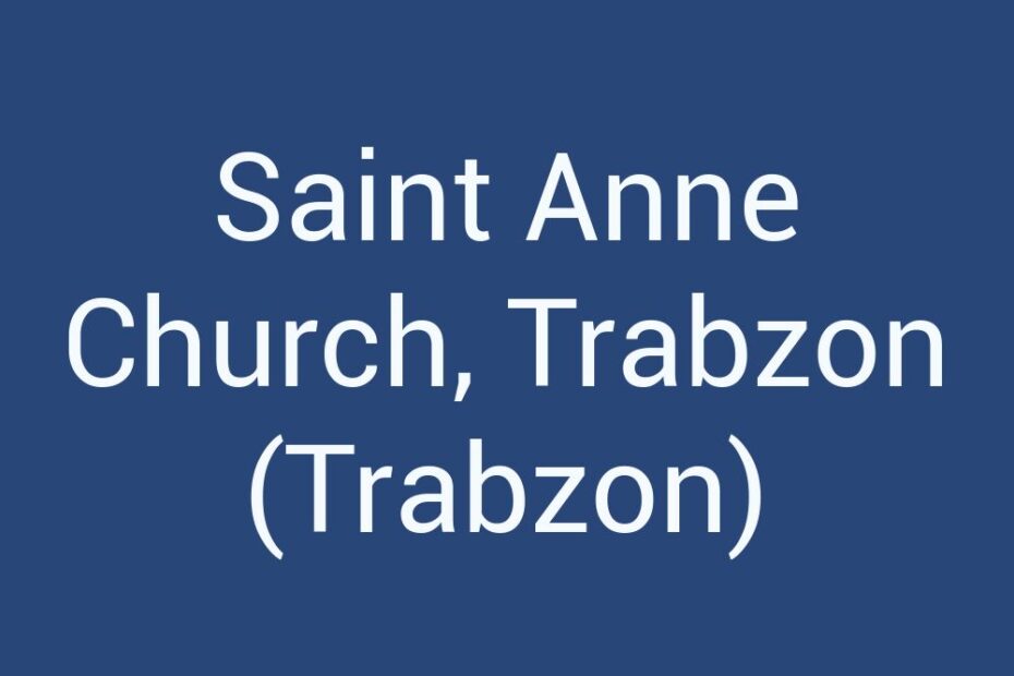 saint-anne-church-trabzon-trabzon