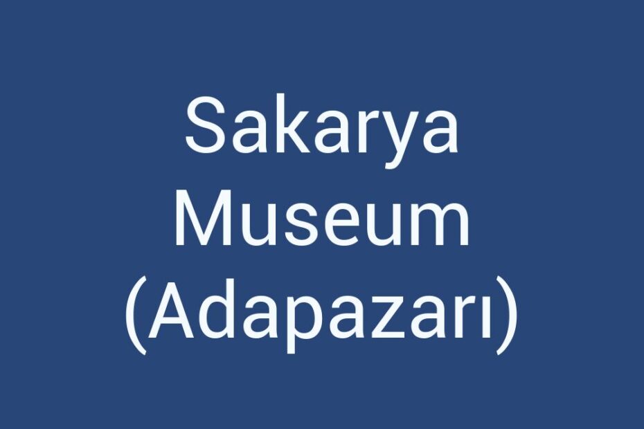 sakarya-museum-adapazari